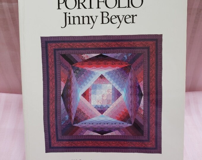 Patchwork Portfolio, Jinny Beyer, A Presentation of 165 Original Quilt