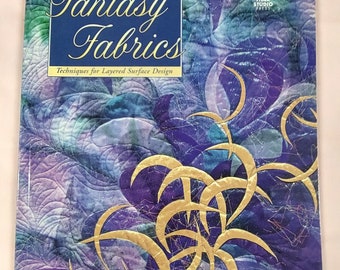 Fantasy Fabrics, Techniques for Layered Surface Design, Bonnie Lyn McCaffery, quilt book