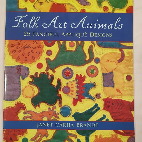 Folk Art Animals, 25 Fanciful Applique Designs, Janet Carija Brandt, That Patchwork Place, quilt book, applique designs