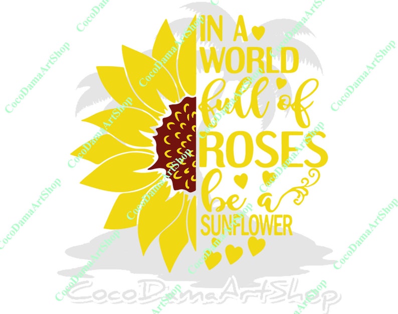 In A World Full of Roses Be A Sunflower Svg in A World Svg | Etsy