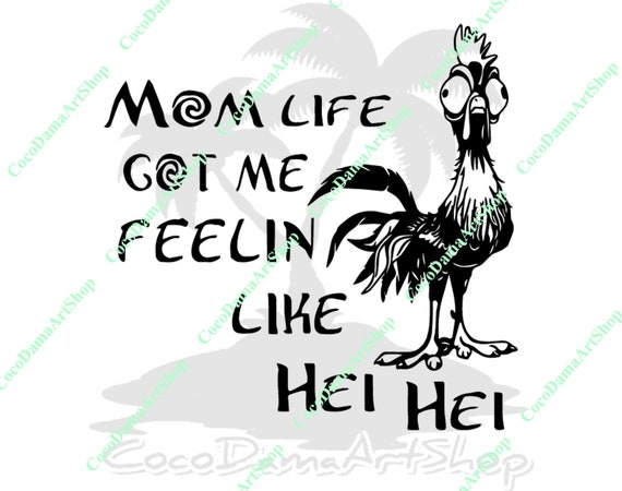 Mom Life Got Me Feelin Like Hei Hei Svg Chicken Svg Mom Svg Etsy