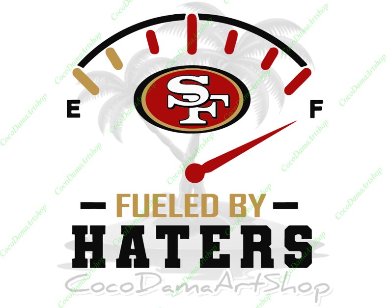 Download Fueled By Haters San Francisco 49ers Svg Png Dxf Pdf Instant Download Files Digital Drawing Illustration Safarni Org
