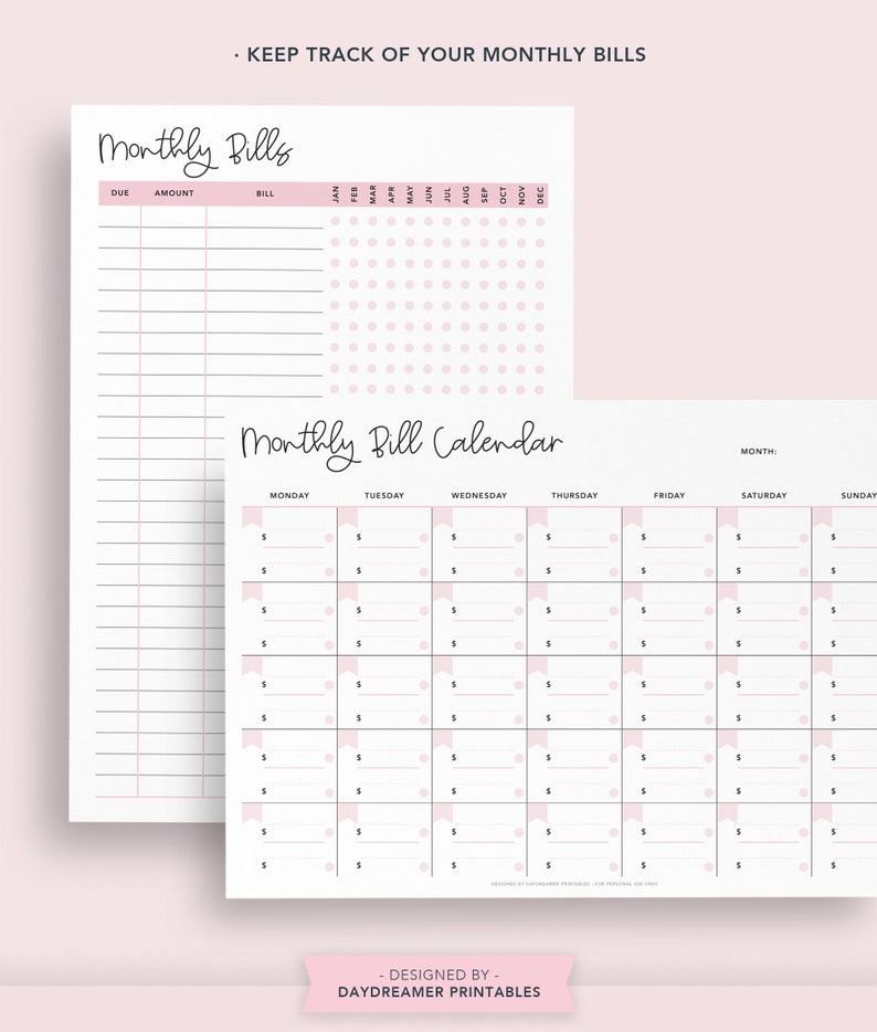 May include: A printable monthly bill tracker and calendar. The tracker has a list for due date, amount, and bill name. The calendar has a grid for each day of the month with space to write in bills due.