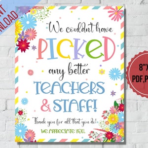 We couldn&#39;t have picked better teachers and staff, Teacher appreciation week flowers table sign | School,Teacher,Staff appreciation week,PTO