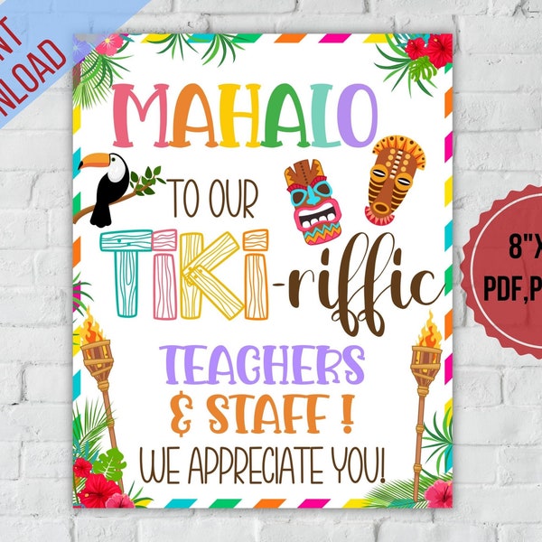 Mahalo to our TIKI rific teachers and staff l Hawaii Luau Teacher appreciation table sign |Nurse,Employee,Staff appreciation week print,PTO