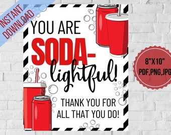 Soda Appreciation printable,You are Soda-lightful,Soda table sign,Nurse,employee,staff, physician appreciation week sign,PTO