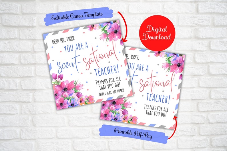 May include: Printable teacher appreciation card with a floral design. The card says "Dear Ms. Vicky, You are a Scent-sational Teacher! Thanks for all that you do! From: Alex and Family."
