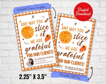 Realtor Thanksgiving gift tags,Pumpkin pie pop by tags,Anyway you slice it,we're grateful,digital download printable,Business marketing tags