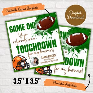 May include: Two square cards with a football theme. The cards have a green and white background with a football and helmet graphic. Text on the cards reads "GAME ON! Your referrals are a TOUCHDOWN for my business!" and includes contact information.