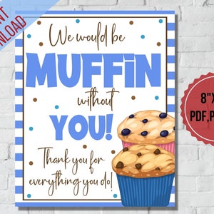 Saremmo muffin senza di telMuffin Cupcake Bar Cartello da tavolo di apprezzamento per l'insegnante /Infermiera,Dipendente,stampa della settimana di apprezzamento del dispatcher 911,PTO