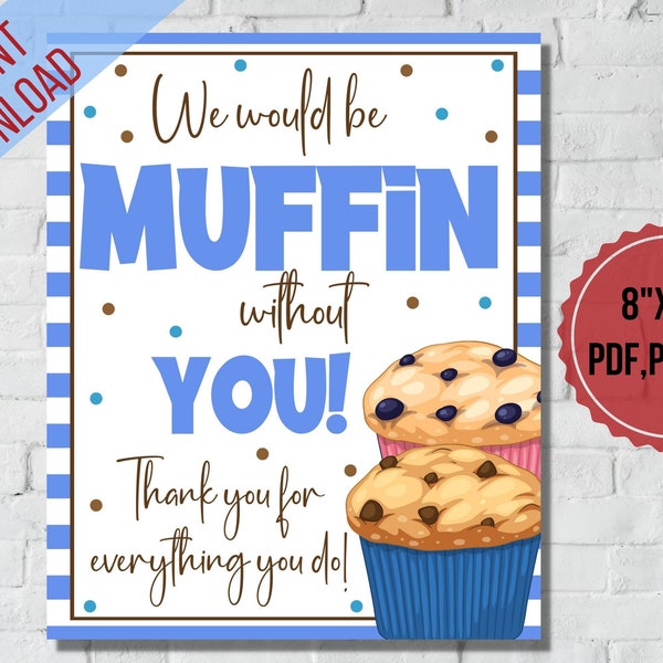 We would be muffin without youlMuffin Cupcake Bar Teacher appreciation table sign |Nurse,Employee,911 Dispatcher appreciation week print,PTO