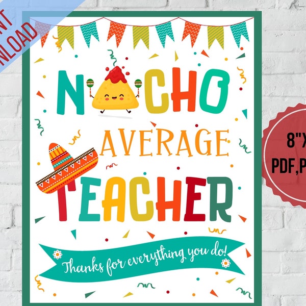 Nacho Average Teacher|Teacher appreciation week printable sign|Teacher appreciation|PTO,Cinco De Mayo| Staff Room Party table sign