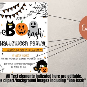 May include: A printable Halloween party invitation with a black cat, a pumpkin, and a ghost. The text reads "Boo-bash Halloween Party!" with the date and time of the party, the location, and RSVP information. All text elements are editable, but the clipart and background images are not.