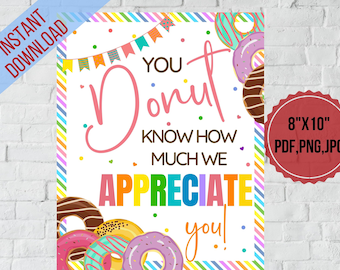 You donut know how much we appreciate you, Teacher appreciation table sign printable|Nurse,Employee,Staff appreciation week print,PTO