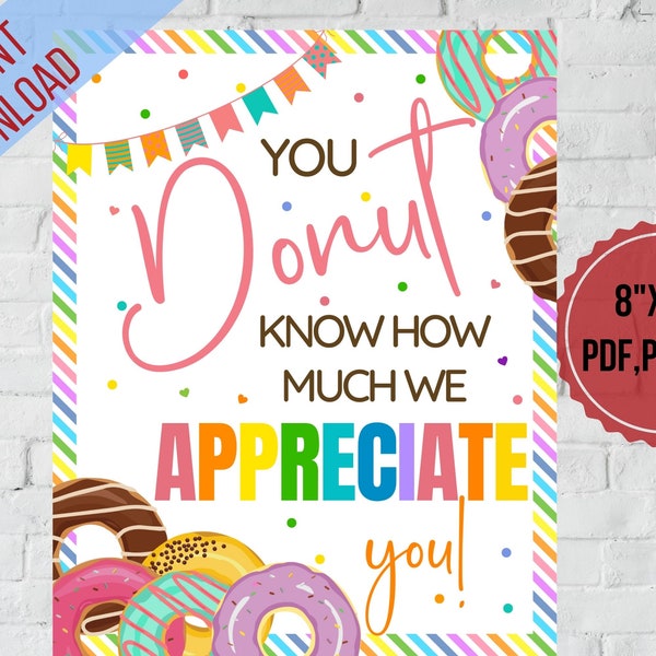 You donut know how much we appreciate you, Employee appreciation table sign printable|Nurse,Teacher,Staff appreciation week print,PTO