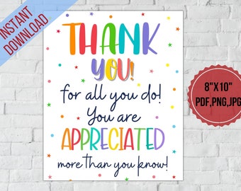 Thank you for all you do, You are appreciated more than you know|Teachere appreciation sign printable|Nurse,Employee,Staff appreciation,PTO