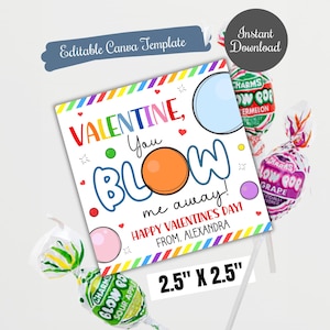 May include: A Valentine's Day card with the text "VALENTINE, You BLOW me away!" in colorful letters. The card is 2.5" x 2.5" and includes a bubble design and the words "HAPPY VALENTINE'S DAY! FROM, ALEXANDRA". Candy is included.