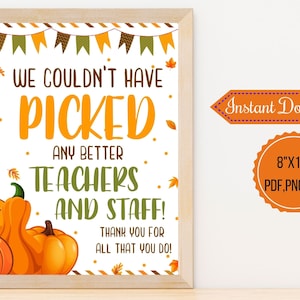 We couldn&#39;t have picked better teachers and staff sign, Thanksgiving Fall Appreciation Printable Sign, Teacher Staff Appreciation Sign Print