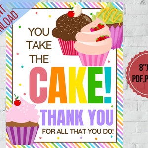 You take the cake, Teacher appreciation table sign Cupcake Bar sign | Nurse,Employee,Staff appreciation week printable ,PTO