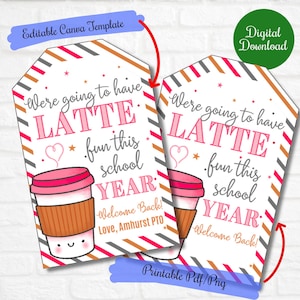 Back to school coffee gift tags, We&#39;re going to have latte fun this school year, First day of school Gift tags teacher,editable printable