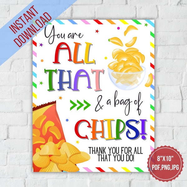 You are all that and a bag of chips, Teacher appreciation table Chips Sign printable|Nurse,Employee appreciation week print,PTO,