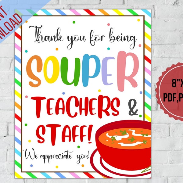 Thanks for being Souper Teachers and Staff,Teacher appreciation soup table sign printable|Nurse,Employee,Staff Appreciation week,PTO PTA