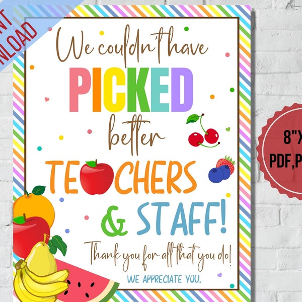 We couldn't have picked better teachers and staff, Teacher appreciation week Fruits table sign | School,Teacher,Staff appreciation week ,PTO