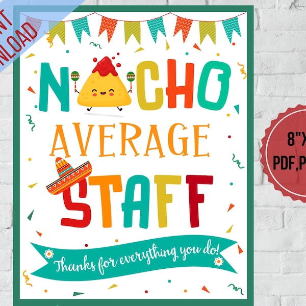 Nacho Average Staff|Employee appreciation week printable sign,CoWorker , Staff appreciation party, Mexican Food Table Sign,Team Appreciation