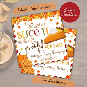 Anyway you slice it Thanksgiving appreciation gift Tags, Pumpkin pie Treat Bag Tags ,teacher, friends, family, school, co-workers, PTO tags