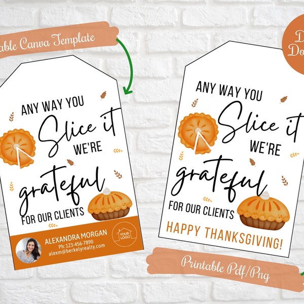 Anyway you slice it, Realtor Thanksgiving gift tags,Pumpkin pie pop by tags,Instant Download Digital Printable, Business marketing tags