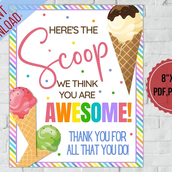 Ice-cream Teacher appreciation printable,Here's the scoop we think you are awesome,Nurse,Employee,staff appreciation week sign,PTO