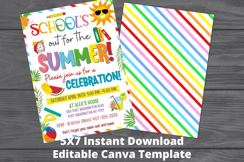 May include: A colorful 5x7 inch printable invitation template for a summer celebration. The invitation features a sun with sunglasses, a stack of books, a watermelon, a popsicle, a protractor, a beach ball, and a glass of lemonade. The text on the invitation reads "School's out for the Summer! Please join us for a Celebration! Saturday April 16th 1:00 PM - 4:00 PM at Alex's House 999 Port Washington Blvd Port Washington NY 11111 RSVP: Kristine (Mom) 407-325-2228 Don't forget your swim-suit and towel."