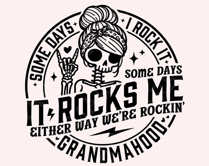 Some Days I Rock It, Some Days It Rocks Me SVG, Grandmahood SVG, Rocking Grandmahood, Funny Grandma Life Skull svg, Grandmother SVG