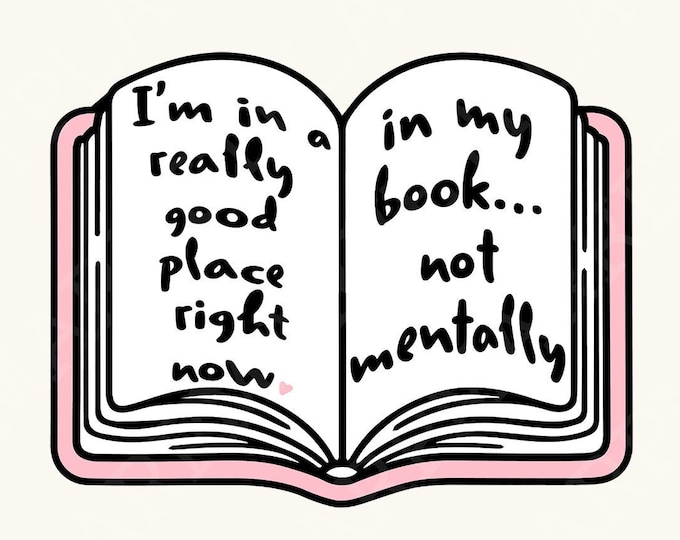 Really Good Place In My Book Not Mentally PNG, Bookworm Sublimation Design, Book Lover Gift, Bookish PNG, Trendy Stickers, Reading Teacher
