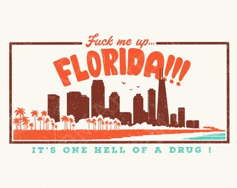 Fuck Me Up Florida !!! PNG, Trendy Funny Florida Design, Summer Vacation Girls Trip, Retro Summer Vibes, DIY Shirt, Florida Vacation Graphic