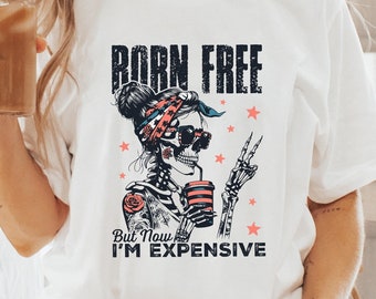 Born Free But Now I'm Expensive PNG, Retro 4th of July Sublimation Design, Funny Skeleton Independence Day, Vintage Digital Download
