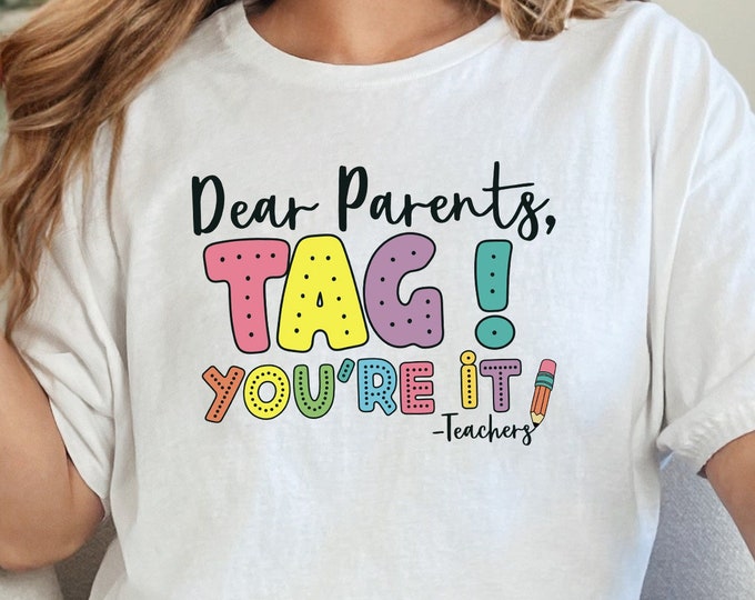 Dear Parents, Tag! You're It PNG, Funny Teacher PNG, Teacher Sarcasm, Out Of School, Vacation Cute  Happy Last Day of School Sublimation