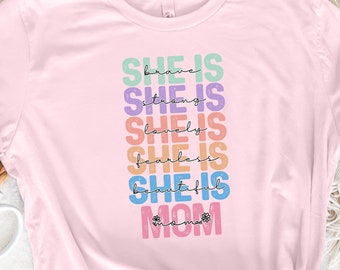 She is Mom PNG, Empowered Women Quote, Strong Mom Mother's Day PNG, Mom Life, Gift for Mom, Brave Mama PNG, Mother's Day Shirt Design
