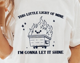 Dumpster Fire Clipart, This Little Light of Mine PNG, Emotional Dumpster Fire, It's All Good, Funny Sublimation Design, Digital Download PNG