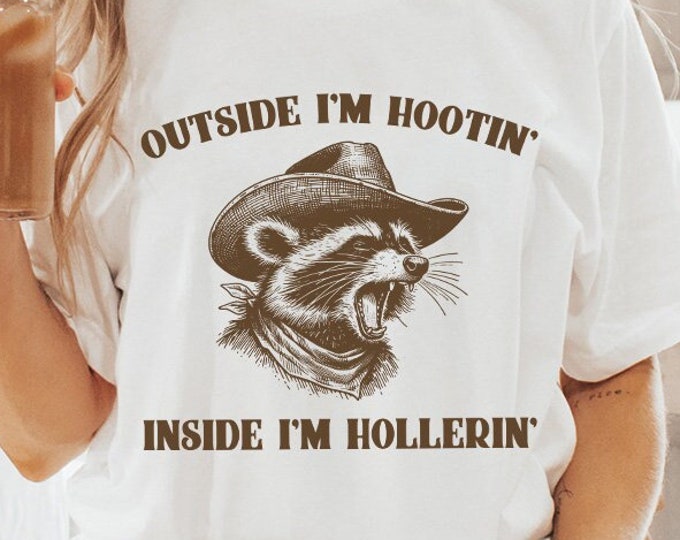 Outside I'm Hootin' Inside I'm Hollerin' Funny Raccoon Meme, Vintage Drawing Digital File, Trash Panda Merch, Instant Download PNG