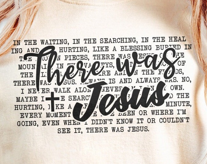 There was Jesus PNG Sublimation, Digital Design, Inspirational Png, Religion Png, Faith Based Png, Bible Verse Png, God Png, Religious Shirt