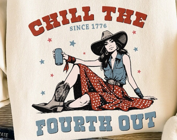 Retro 4th of July Png, Chill the Fourth Out, Independence Day Png, America Png, Funny Cowgirl Png, Sublimation Designs, Instant Download