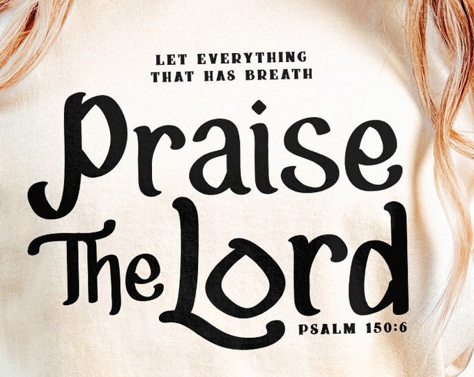 Praise The Lord PNG, Jesus, Inspirational PNG, Religious PNG, Christian Quote, Faith , Bible Verse, Motivational Quote - Instant Download