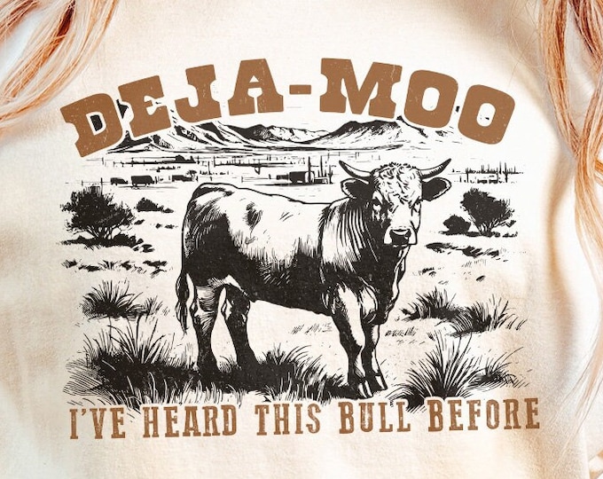 Deja Moo Heard This Bull Before PNG Western Cow, Vintage Style, Cowgirl, Cowboy, Desert Western Shirt Design PNG for Sublimation Downloads