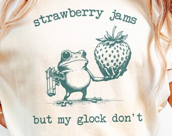 Strawberry Jams but My Glock Don't Funny PNG Meme, Digital Download, Gifts for Boyfriend, Girlfriend, Friends, Sarcastic Sayings PNG