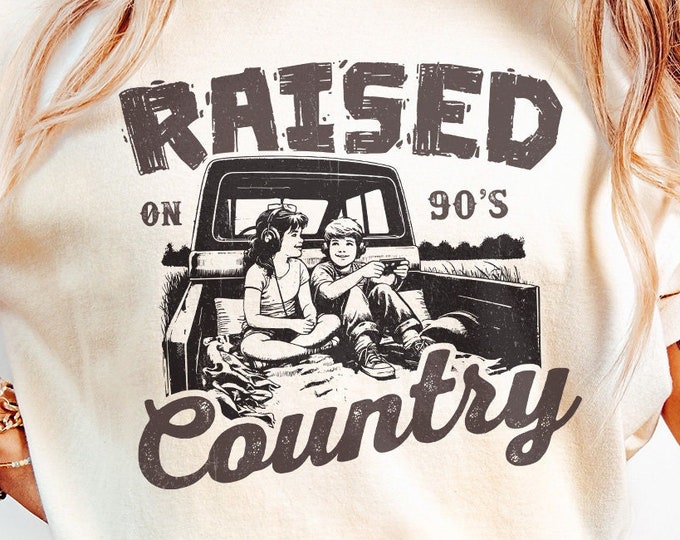 Raised on 90's Country PNG, Digital Download, Western PNG, Sublimation, Trendy, Country Music PNG, Instant Download, Shirt