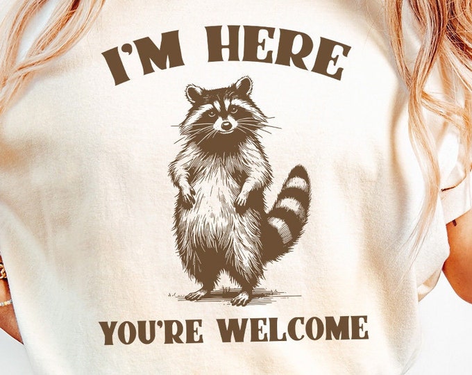 Funny Grumpy Raccoon I'm Here You're Welcome Hand Drawn Instant Download PNG SVG for Cricut Silhouette Sarcastic Racoon Digital File