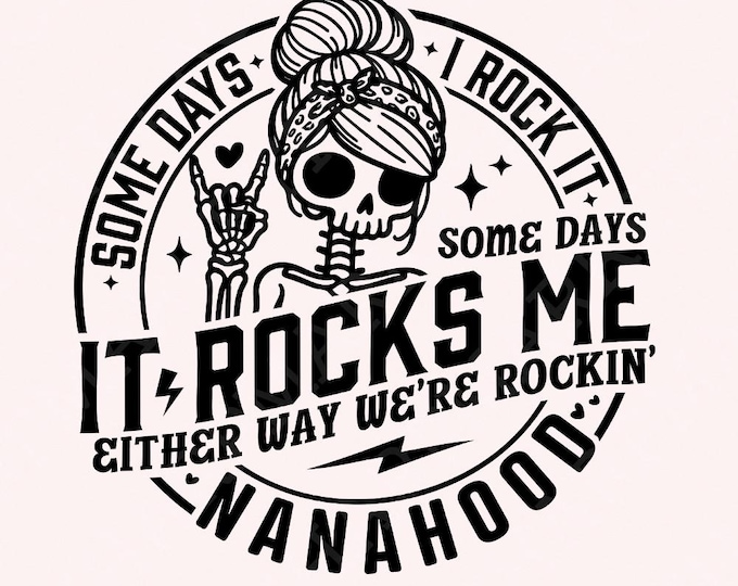 Some Days I Rock It, Some Days It Rocks Me SVG, Nanahood SVG, Rocking Nanahood, Funny Mom Life Skull svg, Nana Life SVG, Instant Download