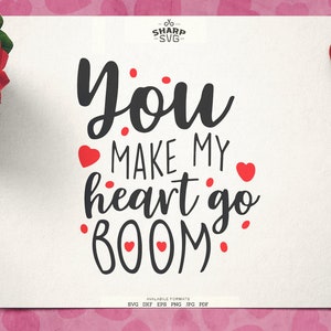 Je laat mijn hart gaan Boom SVG | Valentijnsdag SVG Valentijnsdag citaten svg - Cricut svg-bestanden - silhouet gesneden bestanden - liefde svg