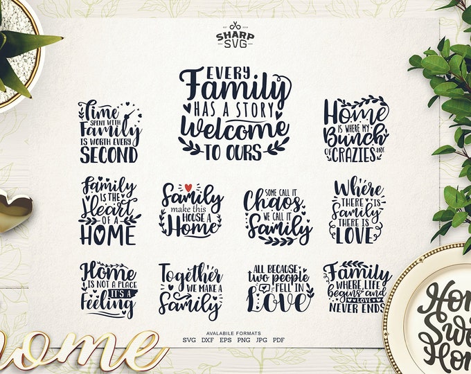 Family Sayings SVG - Family Quotes SVG - Family SVG Bundle - Together we make a Family - Family make this House a Home - Home its a Feeling